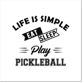 Pickleball - Life is simple eat sleep play pickleball Posters and Art